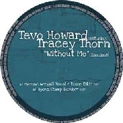 TEVO HOWARD FT TRACEY THORN / WITHOUT ME(REMIXES)