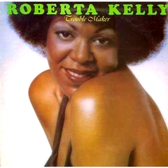 ROBERTA KELLY / ロバータ・ケリー / TROUBLE MAKER + ZODIAC LADY (2 ON 1)
