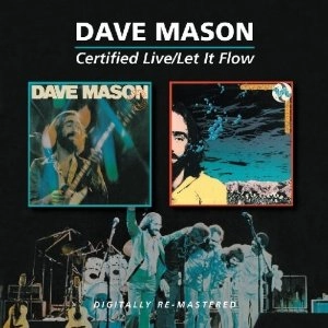 DAVE MASON / デイヴ・メイソン / CERTIFIED LIVE/LET IT FLOW