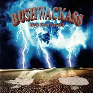BUSHWACKASS / HOW REAL ISRAEL?