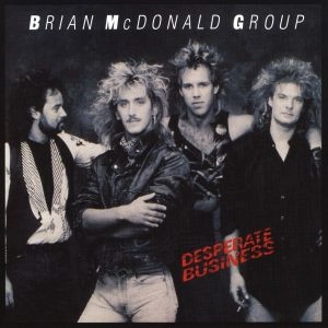 BRIAN MCDONALD GROUP / ブライアン・マクドナルド・グループ / DESPERATE BUSINESS