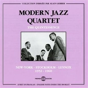 MODERN JAZZ QUARTET(MJQ) / モダン・ジャズ・カルテット / The Quintessence 1952-1960