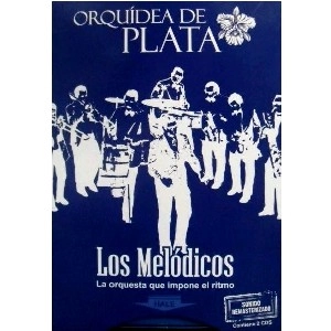 ORQUESTA LOS MELODICOS / ORQUIDEA DE PLATA