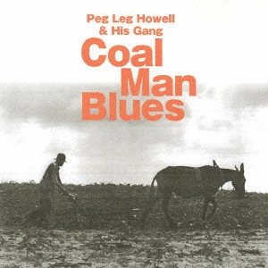 PEG LEG HOWELL & HIS GANG / ペグ・レグ・ハウェル&ヒズ・ギャング / コール・マン・ブルース / COAL MAN BLUES