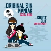ORIGINAL SIN & MANIAK / COOL KIDZ