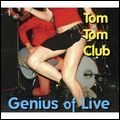TOM TOM CLUB / トム・トム・クラブ / GENIUS OF LIVE