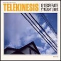 TELEKINESIS / テレキネシス / 12 DESPERATE STRAIGHT