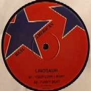 LINOSAUR   / YOUR LOVE I WANT