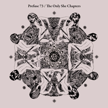 PREFUSE 73 / プレフューズ73 / ＯＮＬＹ　ＳＨＥ　ＣＨＡＰＴＥＲＳ