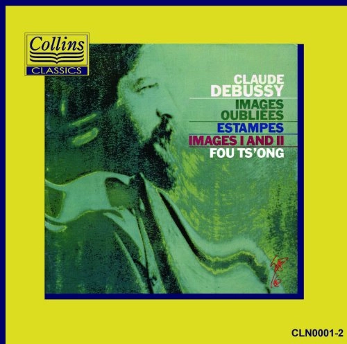 FOU TS'ONG / フー・ツォン / DEBUSSY:IMAGES OUBLIEES,ESTAMPES,IMAGES