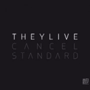 THEY LIVE / ゼイリヴ / CANCEL STANDARD