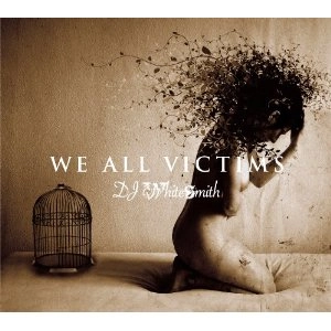 DJ WHITESMITH / ＷＥ　ＡＬＬ　ＶＩＣＴＩＭＳ