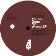 JIN CHOI / YOU'VE DONE ME WRONG