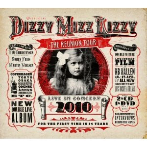 DIZZY MIZZ LIZZY / ディジー・ミズ・リジー / ライヴ･イン･コンサート2010～リユニオン･ツアー（2CD+DVD） / LIVE IN CONCERT 2010-THE REUNION TOUR