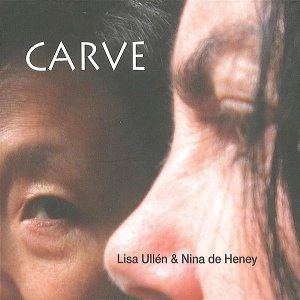 LISA ULLEN & NINA DE HENEY / CARVE
