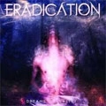 ERADICATION / DREAMS OF REALITY
