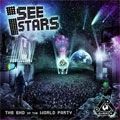 I SEE STARS / アイシースターズ / END OF THE WORLD PARTY