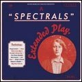 SPECTRALS / SPECTRALS EXTENDED PLAY