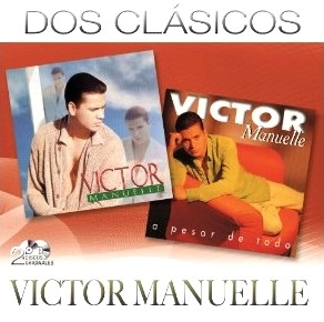 VICTOR MANUELLE / ビクトル・マヌエル / DOS CLASICOS(VICTOR MANUELLE/A PESAR DE TODO)