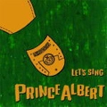 PRINCE ALBERT / プリンスアルバート / LET'S SING