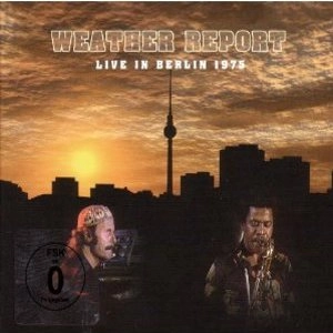 WEATHER REPORT / ウェザー・リポート / LIVE IN BERLIN 1975