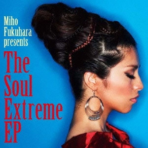 MIHO FUKUHARA / 福原美穂 / The Soul Extreme EP(初回生産限定盤)