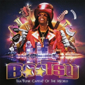 BOOTSY COLLINS / ブーツィー・コリンズ / 魔法の未来都市=ファンクと「U」な仲間たち (日本先行発売) / THA FUNK CAPITAL OF THE WORLD