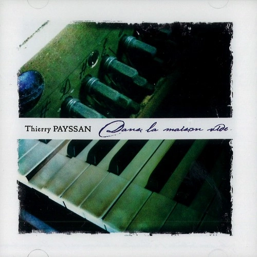 THIERRY PAYSSAN / DANS LA MAISON VIDE