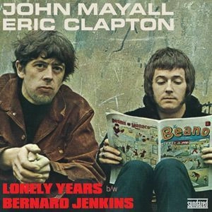 JOHN MAYALL with ERIC CLAPTON / ジョン・メイオール・ウィズ・エリック・クラプトン / LONELY YEARS (7") 【RECORD STORE DAY 04.