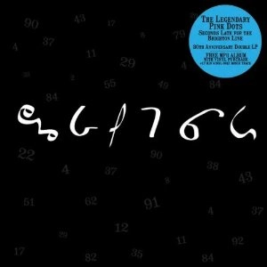 LEGENDARY PINK DOTS / レジェンダリー・ピンク・ドッツ / SECONDS LATE FOR THE BRIGHTON LINE