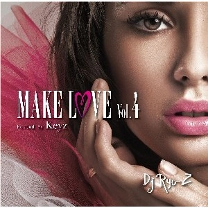 DJ RYO-Z / ＭＡＫＥ　ＬＯＶＥ　ＶＯＬ．４