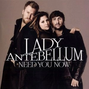 LADY ANTEBELLUM / レディ・アンテベラム / NEED YOU NOW