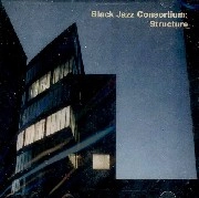 BLACK JAZZ CONSORTIUM / ブラック・ジャズ・コンソーティアム / STRUCTURE