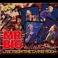MR. BIG / ミスター・ビッグ / ライヴ･フロム･ザ･リヴィング･ルーム