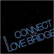 TAKAAKI TSUCHIYA / CONNECT VIA LOVE BRIDGE