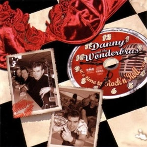DANNY & THE WONDERBRAS / IT'S TIME TO ROCK'N'ROLL