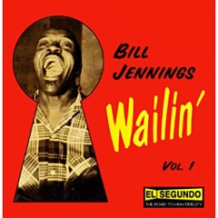 BILL JENNINGS / ビル・ジェニングス / WAILIN' VOL.1