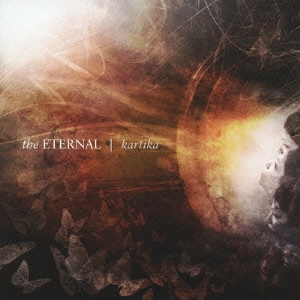 THE ETERNAL / ジ・エターナル / カルティカ / KARTIKA