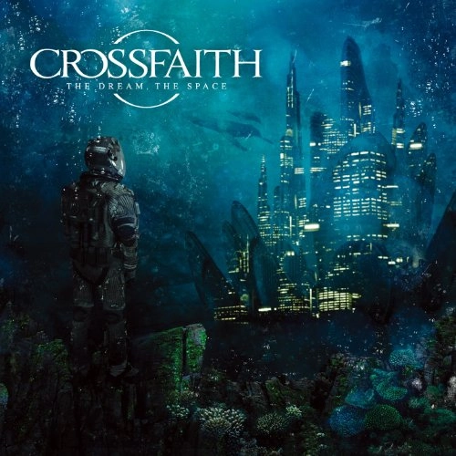 Crossfaith / クロスフェイス / ドリーム・ザ・スペース