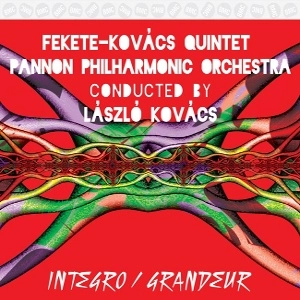 KORNEL FEKETE-KOVACS / Integro/Grandeur