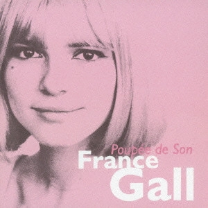 FRANCE GALL / フランス・ギャル / POUPEE DE SON / フランス・ギャル グレイテスト・ヒッツ
