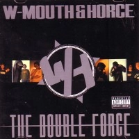 W-MOUTH & HORCE / ＤＯＵＢＬＥ　ＦＯＲＣＥ