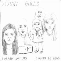 VIVIAN GIRLS / ヴィヴィアン・ガールズ / I HEARD YOU SAY (7" SINGLE COLORED VINYL)