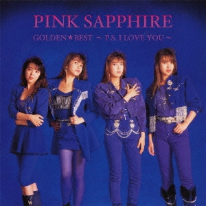 PINK SAPPHIRE / ピンク・サファイア / ゴールデン☆ベスト PINK SAPPHIRE ~P.S.I LOVE YOU~