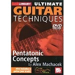 ALEX MACHACEK / アレックス・マカチェク / ULTIMATE GUITAR TECHNIQUES - PENTATONIC CO