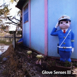 GLOVE SENSES / Glove Senses III