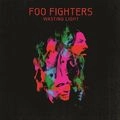 FOO FIGHTERS / フー・ファイターズ / WASTING LIGHT