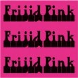 FRIJID PINK / フリジド・ピンク / FRIJID PINK FRIJID PINK FRIJID PINK