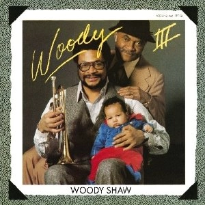 WOODY SHAW / ウディ・ショウ / ウディⅢ