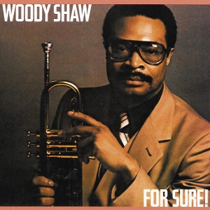 WOODY SHAW / ウディ・ショウ / フォ－・シュア！